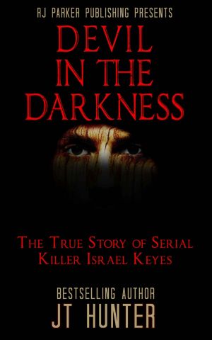 Devil in the Darkness · the True Story of Serial Killer ISRAEL KEYES
