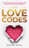 The Love Codes · Five Steps to an Authentic and Evolutionary Relationship