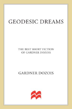 Geodesic Dreams · the Best Short Fiction of Gardner Dozois