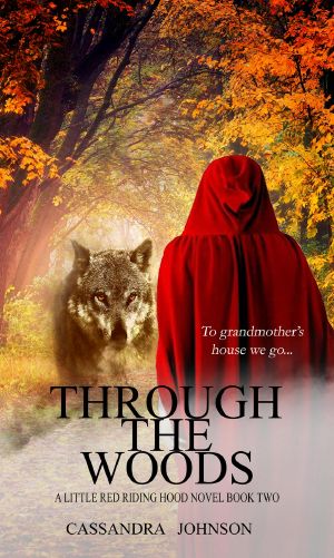 Through the Woods (A Little Red Riding Hood Novel, #2)