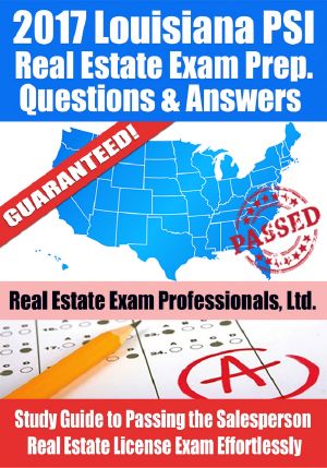 2017 Louisiana PSI Real Estate Exam Prep Questions, Answers & Explanations