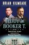 Teddy and Booker T. · How Two American Icons Blazed a Path for Racial Equality