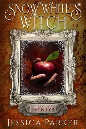 Snow White's Witch (Tales of Eventyr Book 2)