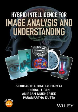 Hybrid Intelligence for Image Analysis and Understanding, First Edition