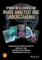 Hybrid Intelligence for Image Analysis and Understanding, First Edition