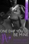 One Day You'll Be Mine · Steamy Contemporary Military Romance