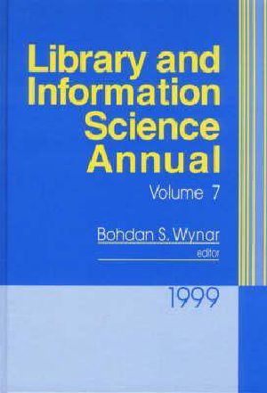 Library and Information Science Annual · 1999 Volume 7