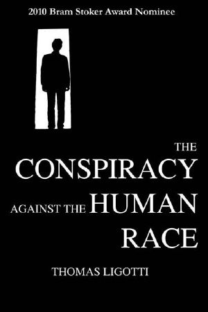 The Conspiracy Against the Human Race · A Contrivance of Horror