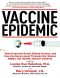 Vaccine Epidemic · How Corporate Greed, Biased Science, and Coercive Government Threaten Our Human Rights, Our Health, and Our Children