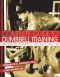 Complete Guide to Dumbbell Training · A Scientific Approach