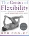 The Genius of Flexibility · the Smart Way to Stretch and Strengthen Your Body