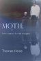 Moth · Or, How I Came to Be With You Again