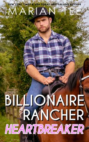 Billionaire Rancher Heartbreaker · Friends to Lovers Romance (Steamy Small Town Romances Book 8)