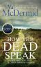 How the Dead Speak (Tony Hill and Carol Jordan Book 11)