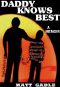 Daddy Knows Best · A Raw, Uncut True Story