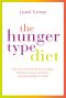 The Hunger Type Diet · Discover What Drives Your Hunger, Rebalance Your Hormones - and Lose Weight for Good