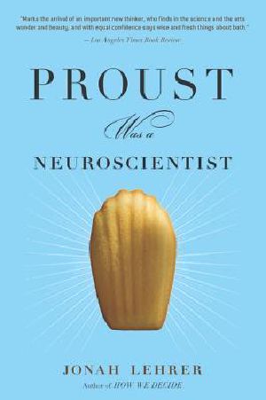 Proust Was a Neuroscientist