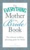 The Everything Mother of the Bride Book