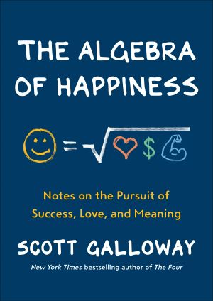 Algebra of Happiness · Notes on the Pursuit of Success, Love, and Meaning (9780593084182), Notes on the Pursuit of Success, Love, and Meaning