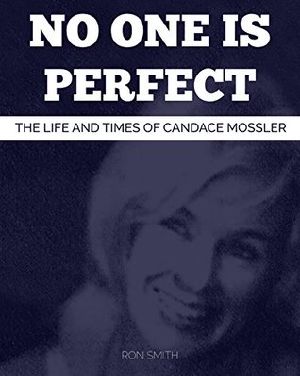 No One Is Perfect · The True Story Of Candace Mossler And America's Strangest Murder Trial