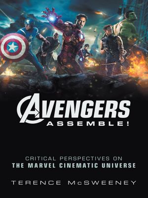 Avengers Assemble!, Critical Perspectives on the Marvel Cinematic Universe