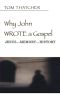 Why John Wrote a Gospel · Jesus - Memory - History