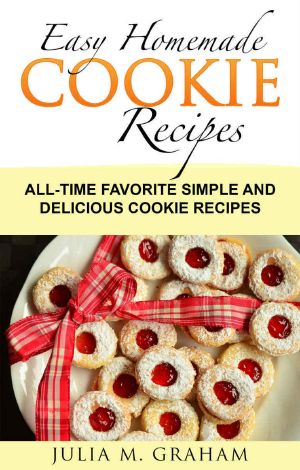 Easy Homemade Cookie Recipes · All-Time Favorite Simple and Delicious Cookie Recipes