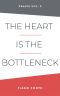 The Heart is the Bottleneck