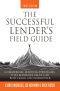 The Successful Lender's Field Guide · Commercial Lending Strategies That Maximize Value For Both Bank and Borrower · 1st Edition