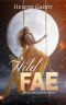 Wild Fae: A Paranormal Fae Romance (Magic and Dreams Book 2)