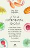 ¡Es la microbiota, idiota!