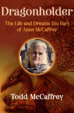 Dragonholder · The Life and Dreams (So Far) of Anne McCaffrey