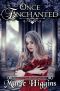Once Enchanted: A Fairy Tale Retelling of Rapunzel: Fantasy Romance (Where Dreams Come True Book 5)