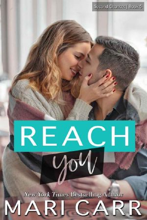 Reach You: A Friends to Lovers Romance (Second Chances Book 5)