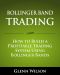 Bollinger Band Trading · How to Build a Profitable Trading System Using Bollinger Bands