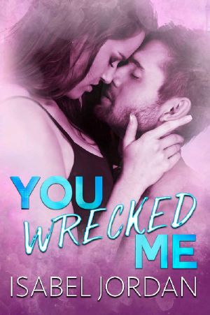 You Wrecked Me · (Snarky Contemporary Romantic Comedy) (You Complicate Me Duet Book 2)