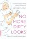 No More Dirty Looks · The Truth about Your Beauty Products · and the Ultimate Guide to Safe and Clean Cosmetics