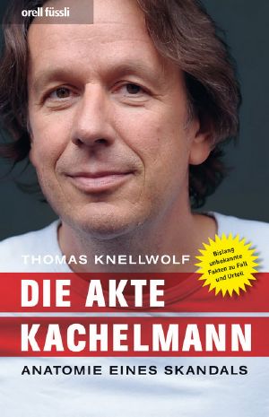 Die Akte Kachelmann · Anatomie eines Skandals