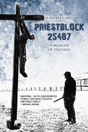 Priestblock 25487 · A Memoir of Dachau