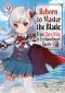 Reborn to Master the Blade: From Hero-King to Extraordinary Squire ♀ Volume 9