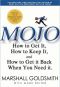 Mojo · How to Get It, How to Keep It, and How to Get It Back When You Need It!