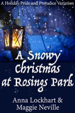 A Snowy Christmas at Rosings Park · A Pride and Prejudice Holiday Farce