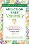 Addiction-Free Naturally