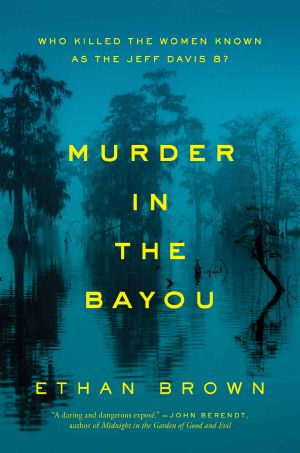 Murder in the Bayou · Who Killed the Women Known as the Jeff Davis 8?