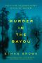 Murder in the Bayou · Who Killed the Women Known as the Jeff Davis 8?