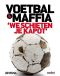 Voetbal en maffia - we schieten je kapot