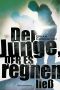 Der Junge, der es regnen ließ