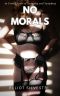 No Morals · An Erotic Novel of Swinging and Swapping