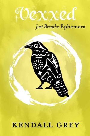 Vexxed (JUST BREATHE Ephemera Book 4)