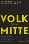 Volk ohne Mitte · Die Deutschen zwischen Freiheitsangst und Kollektivismus